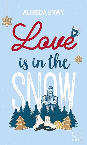 Love is in the snow: Une romance de Noël New Adult signée Alfreda Enwy, l'autrice de "Not Made For Love" (&H) - Alfreda Enwy