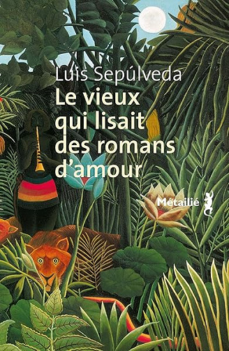Le vieux qui lisait des romans d'amour (Bibliothèque Hispano-américaine t. 90) - Luis Sepulveda