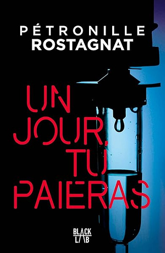 Un jour tu paieras - Pétronille Rostagnat