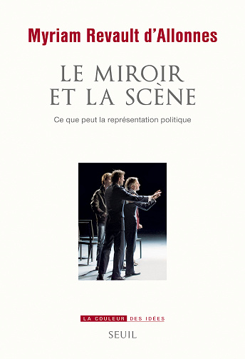 Le miroir et la scène -  Myriam Revault d'Allonnes