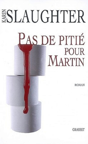 Pas de pitié pour Martin - Karin Slaughter