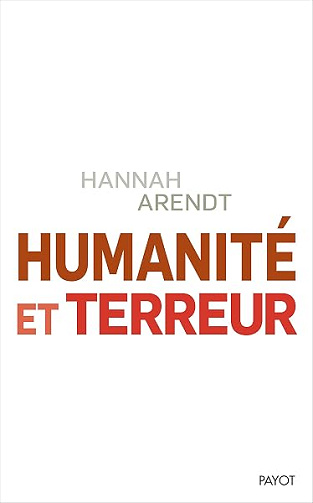 Humanité et terreur: Et autres textes - Hannah Arendt