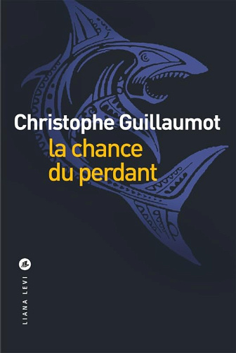 La chance du perdant - Christophe Guillaumot