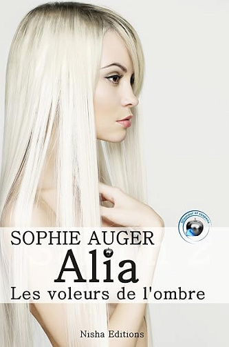 Alia, les voleurs de l'ombre - Sophie Auger