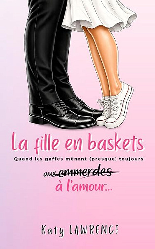 La fille en baskets : Une comédie romantique pétillante, drôle et touchante - katy Lawrence (2026)