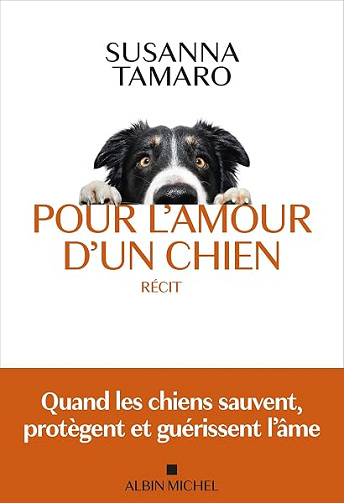 Pour l'amour d'un chien: Quand les chiens sauvent, protègent et guérissent l'âme - Susanna Tamaro (2026)