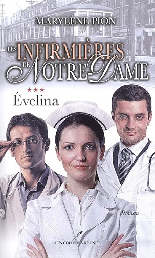 Évelina (Les infirmières de Notre-Dame t. 3) - Marylène Pion