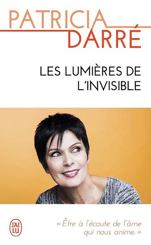 Les lumières de l'invisible - Patricia Darré