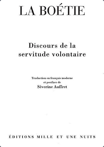 Discours de la servitude volontaire - Etienne de La Boétie