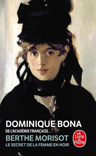 Berthe Morisot : Le Secret de la femme en noir - Dominique Bona