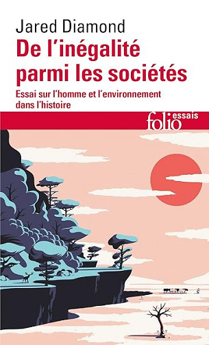 De l'inégalité parmi les sociétés: Essai sur l'homme et l'environnement dans l'histoire - Jared Diamond