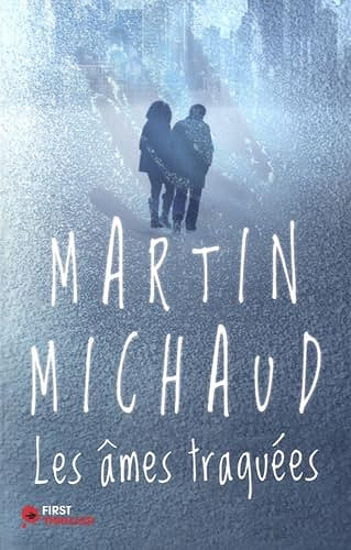 Les âmes traquées - Victor Lessard T1 - Martin Michaud