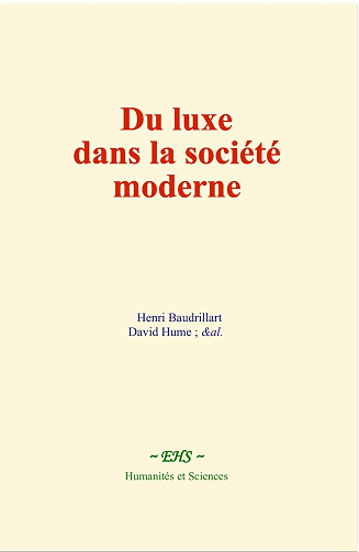 Henri Baudrillart, David Hume, E. de Laveleye - Du luxe dans la société moderne (2025)