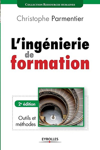 L'ingénierie de formation. Outils et méthodes. - Christophe Parmentier