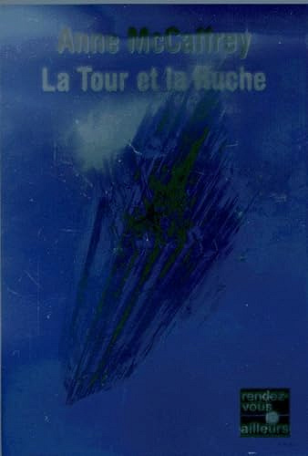 La tour et la ruche - Anne McCaffrey