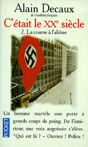 C'Etait Le Xxeme Siecle. Tome 2, La Course A L'Abime - Alain Decaux