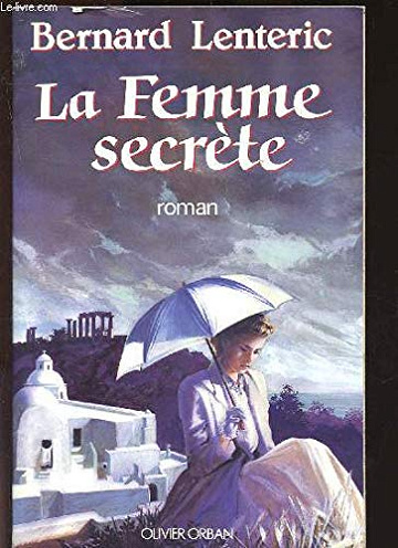 La Femme secrète - Bernard Lenteric