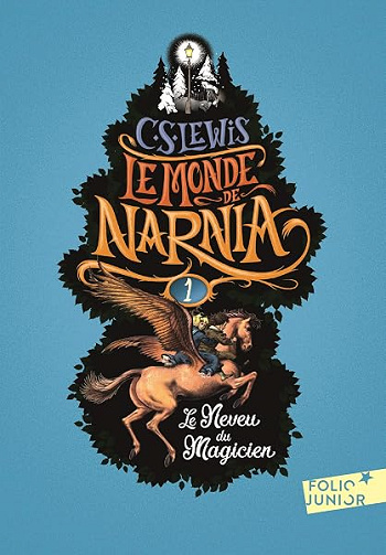 Le Monde de Narnia (Tome 1) - Le Neveu du magicien - Clives Staples Lewis