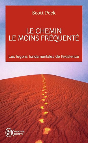 Le chemin le moins fréquenté: Apprendre à vivre avec la vie - Scott Peck