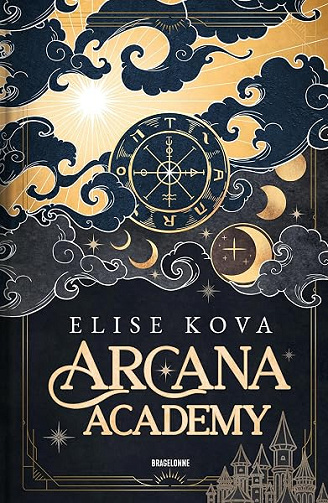 Arcana Academy, T1 : Arcana Academy - Elise Kova (2026)