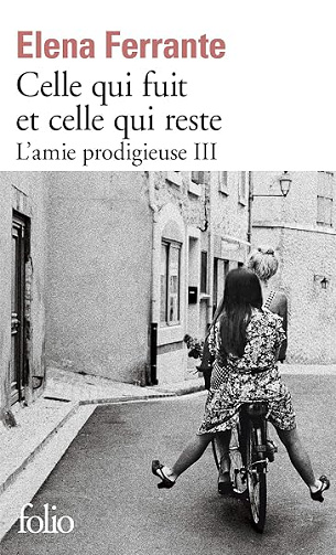 L'amie prodigieuse, III : Celle qui fuit et celle qui reste: Époque intermédiaire - Elena Ferrante