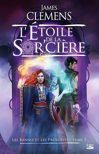Les Bannis et les Proscrits, tome 5 : L'Étoile de la Sor'cière - James Clemens