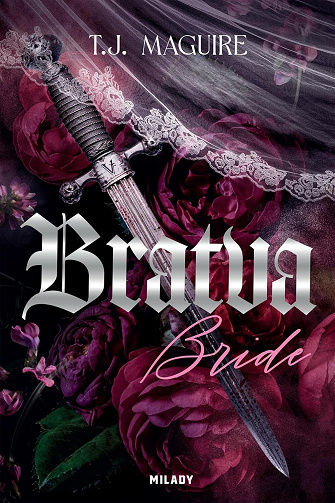 T.J. Maguire -  Bratva, T1 : Bratva Bride (2026)