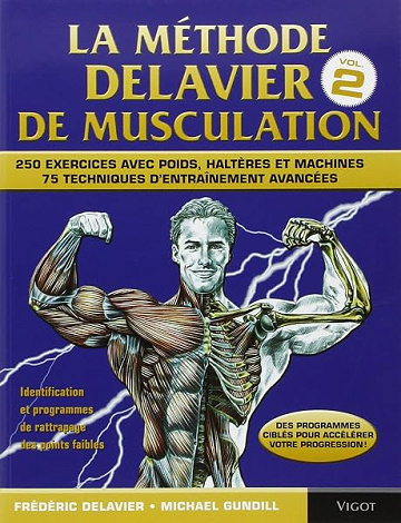 La méthode Delavier de musculation, volume 2 - Frédéric Delavier, Michael Gundill
