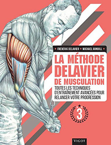 La Methode Delavier de Musculation Vol 3 - Frédéric Delavier, Michael Gundill