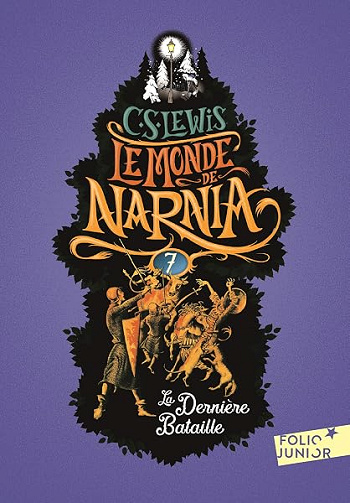 Le Monde de Narnia (Tome 7) - La Dernière Bataille - Clives Staples Lewis