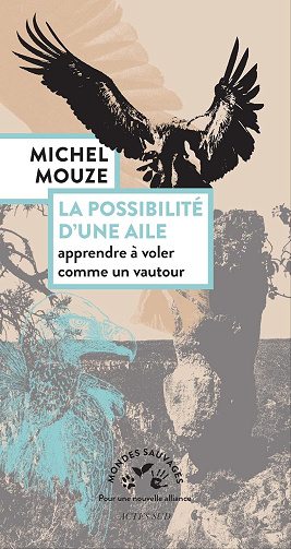 Michel Mouze - La possibilité d'une aile: Apprendre à voler comme un vautour (2026)