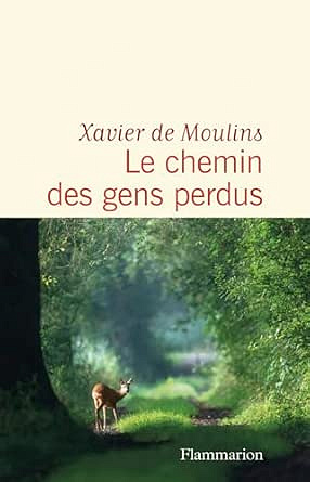 Le chemin des gens perdus - Xavier de Moulins (Littérature francophone 2026)