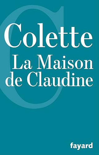 La Maison de Claudine - Colette