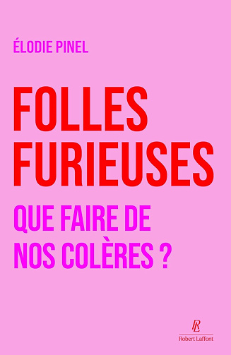 Elodie Pinel - Folles furieuses - Que faire de nos colères ? (2026)