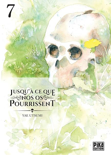 Jusqu'à ce que nos os pourrissent T07 - Yae Utsumi