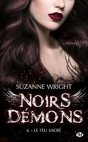Noirs démons, T6 : Le Feu sacré - Suzanne Wright