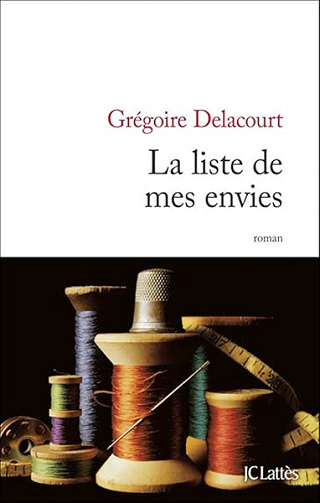 La liste de mes envies - Grégoire Delacourt