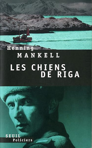 Les Chiens de Riga (Seuil policiers) - Henning Mankell