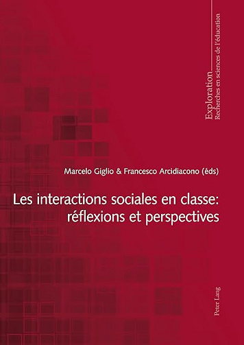 Les interactions sociales en classe : réflexions et perspectives - Marcelo Giglio, Francesco Arcidiacono