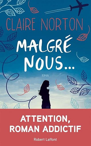 Malgré nous... - Claire Norton