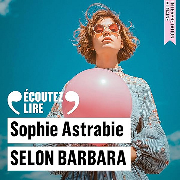 Selon Barbara - Sophie Astrabie (2026)