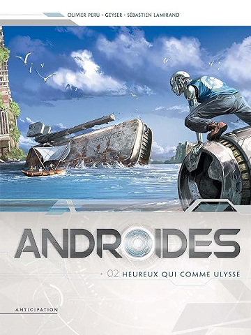 Androïdes T02 - Heureux qui comme Ulysse - Olivier Peru