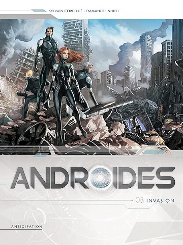 Androïdes T03 - Invasion - Sylvain Cordurie