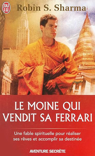 Le moine qui vendit sa Ferrari - Robin S. Sharma
