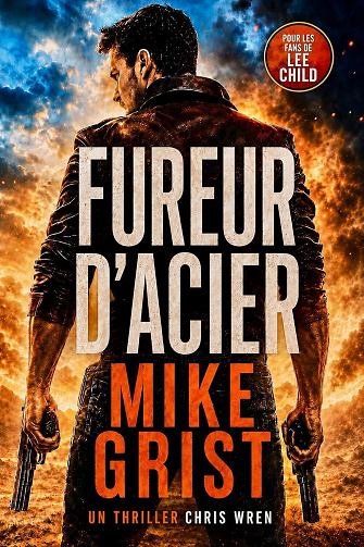 Mike Grist - Fureur d’Acier (2026)