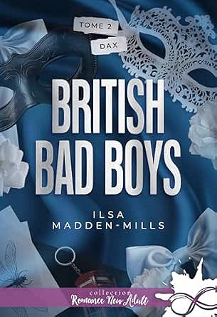 Dax: British Bad Boys - Tome 2 - Ilsa Madden-Mills (2026)