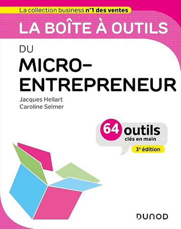 La boîte à outils du Micro-entrepreneur - 3e éd. - Jacques Hellart, Caroline Selmer