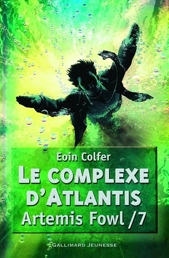 Artemis Fowl (Tome 7) - Le complexe d'Atlantis  - Eoin Colfer