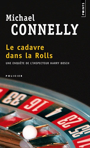 Le cadavre dans la Rolls - Michael Connelly