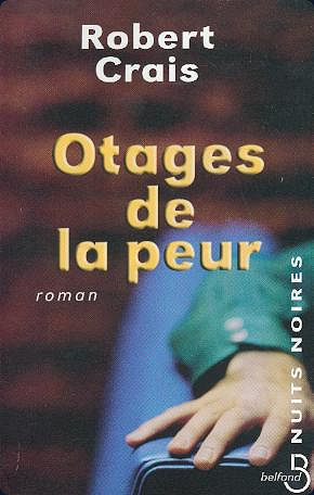 Otages De La Peur -  Robert Crais